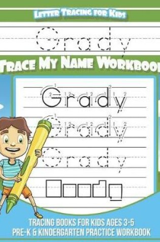 Cover of Grady Letter Tracing for Kids Trace My Name Workbook