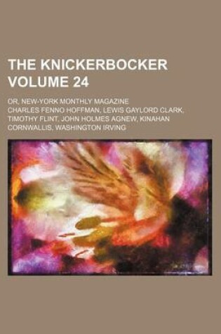 Cover of The Knickerbocker Volume 24; Or, New-York Monthly Magazine