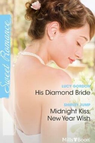 Cover of His Diamond Bride/Midnight Kiss, New Year Wish