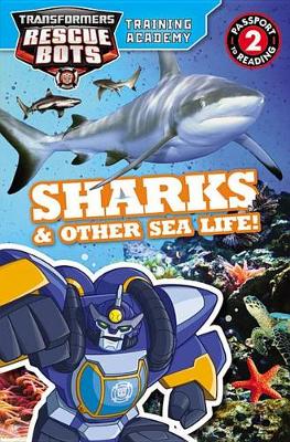Book cover for Transformers Rescue Bots: Training Academy: Sharks & Other Sea Life!