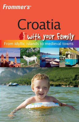 Book cover for Frommer's Croatia with Your Family