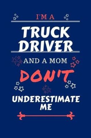 Cover of I'm A Truck Driver And A Mom Don't Underestimate Me