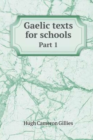 Cover of Gaelic texts for schools Part 1