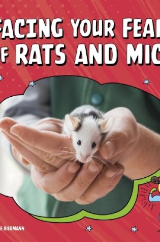 Cover of Facing Your Fear of Rats and Mice