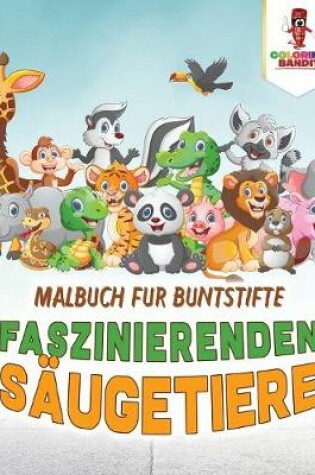 Cover of Faszinierenden Säugetiere