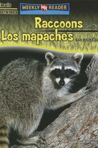 Cover of Raccoons Are Night Animals / Los Mapaches Son Animales Nocturnos