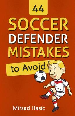 Book cover for 44 Soccer Defender Mistakes to Avoid