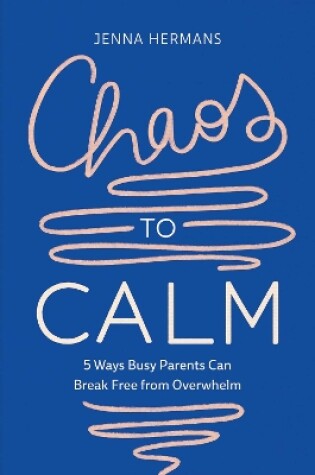 Cover of Chaos to Calm