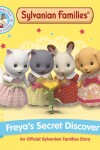 Book cover for Sylvanian Families: Freya's Secret Discovery