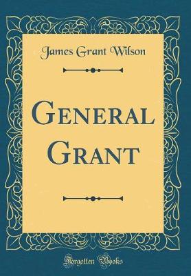 Book cover for General Grant (Classic Reprint)