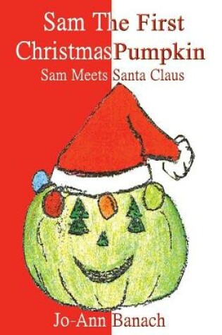 Cover of Sam the First Christmas Pumpkin