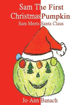 Book cover for Sam the First Christmas Pumpkin