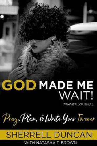 Cover of God Made Me Wait!