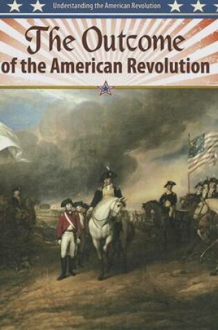 Cover of The Outcome of the American Revolution