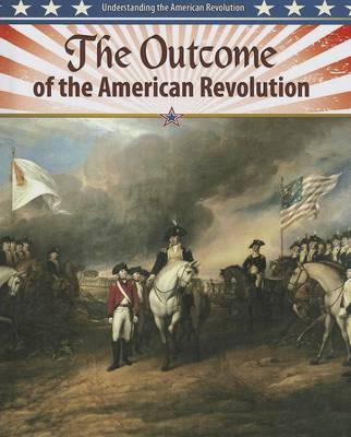 Book cover for The Outcome of the American Revolution