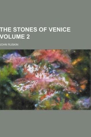 Cover of The Stones of Venice Volume 2