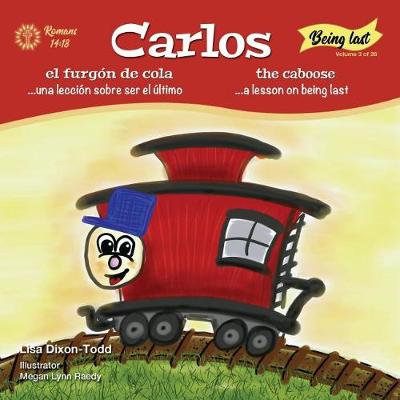 Book cover for Carlos Caboose...a Lesson on Being Last