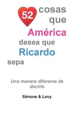 Book cover for 52 Cosas Que America Desea Que Ricardo Sepa
