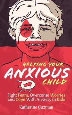 Book cover for Helping Your Anxious Child