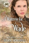 Book cover for A Waitress for Wade