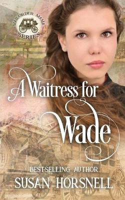 Book cover for A Waitress for Wade