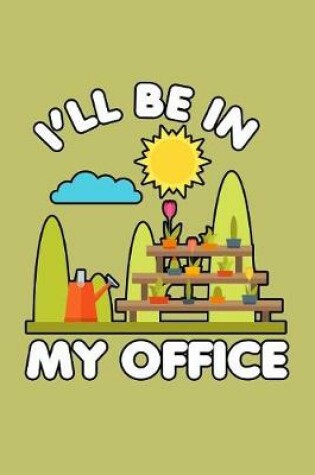 Cover of I'Ll Be In My Office