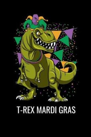 Cover of T-Rex Mardi Gras
