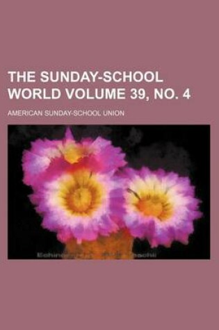 Cover of The Sunday-School World Volume 39, No. 4