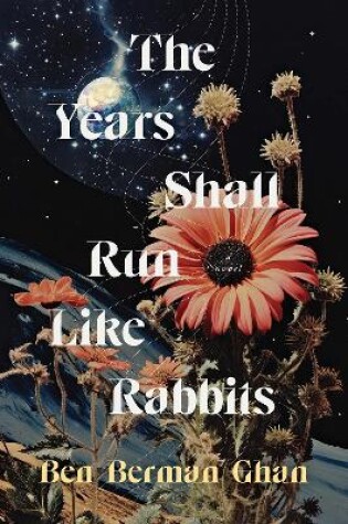 Cover of The Years Shall Run Like Rabbits