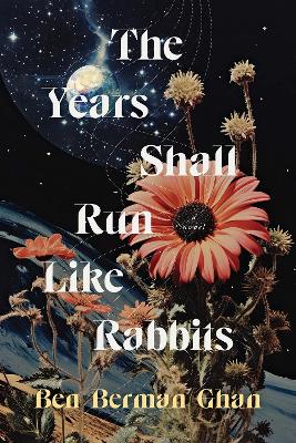 Book cover for The Years Shall Run Like Rabbits