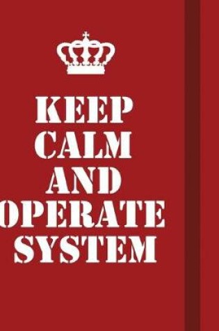 Cover of Keep Calm And Operate System