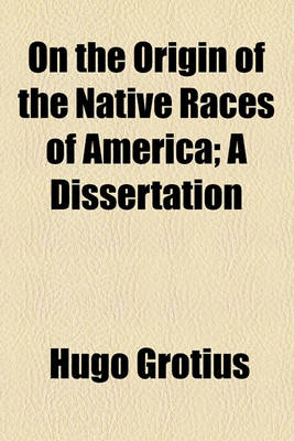 Book cover for On the Origin of the Native Races of America; A Dissertation