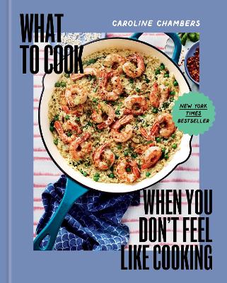 Book cover for What to Cook When You Don't Feel Like Cooking