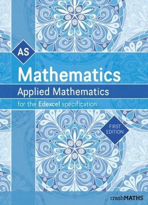 Cover of Edexcel AS Level Mathematics - Statistics and Mechanics Year 1/AS Textbook (AS and A Level Mathematics 2017) (crashMATHS)