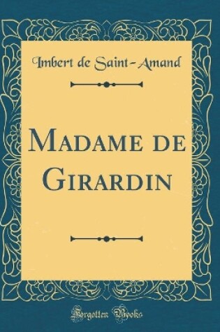 Cover of Madame de Girardin (Classic Reprint)