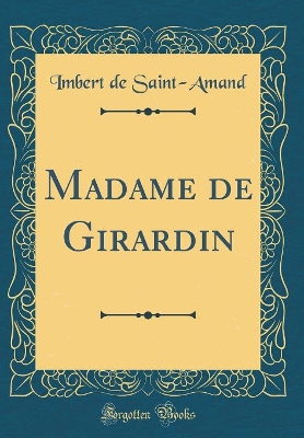 Book cover for Madame de Girardin (Classic Reprint)