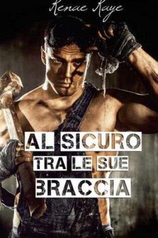 Cover of Al Sicuro Tra Le Sue Braccia