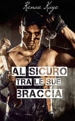 Book cover for Al Sicuro Tra Le Sue Braccia