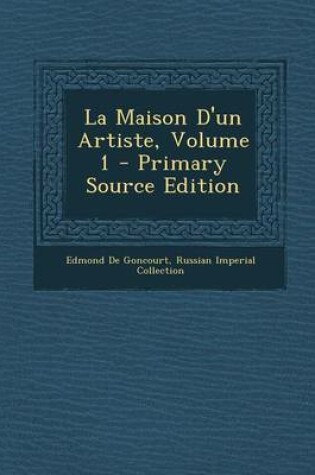 Cover of La Maison D'Un Artiste, Volume 1