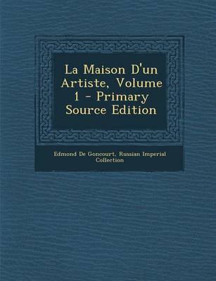 Book cover for La Maison D'Un Artiste, Volume 1