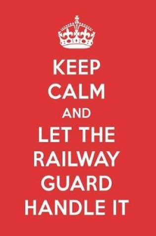 Cover of Keep Calm and Let the Railway Guard Handle It