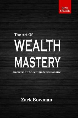 Cover of The Art Of Wealth Mastery