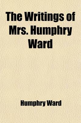 Book cover for The Writings of Mrs. Humphry Ward (Volume 7)