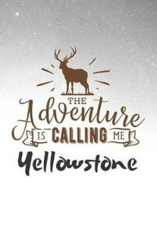 Cover of The Adventure is Calling Me Yellowstone