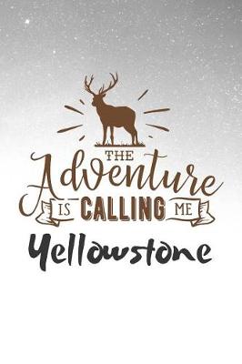 Book cover for The Adventure is Calling Me Yellowstone