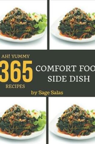 Cover of Ah! 365 Yummy Comfort Food Side Dish Recipes