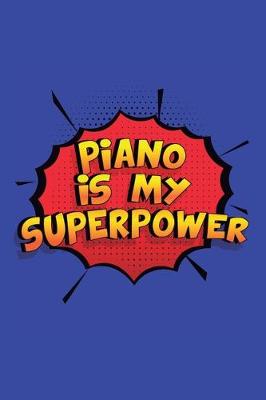 Book cover for Piano Is My Superpower