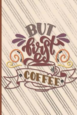Book cover for But First Coffee