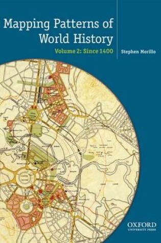 Cover of Mapping the Patterns of World History, Volume Two: Since 1450