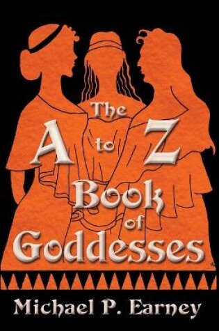 Cover of The A to Z Book of Goddesses